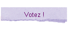 Votez !