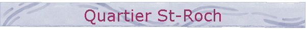 Quartier St-Roch
